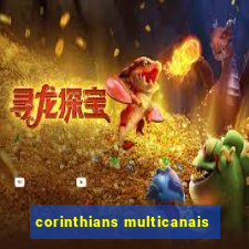 corinthians multicanais